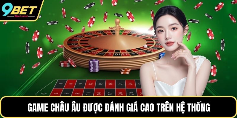 Game châu Âu được đánh giá cao trên hệ thống