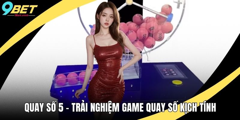 Quay Số 5
